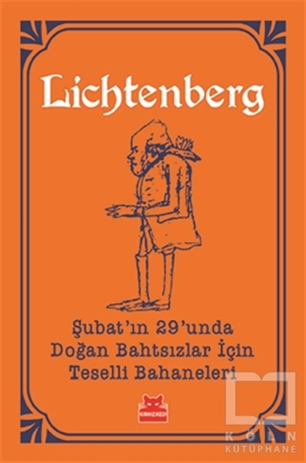 Georg Christoph LichtenbergAraştırma-İnceleme-ReferansŞubat'ın 29'unda Doğan Bahtsızlar İçin Teselli Bahaneleri
