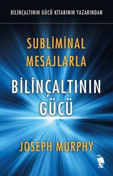 Joseph MurphyKişisel Gelişim KitaplarıSubliminal Mesajlarla Bilinçaltının Gücü