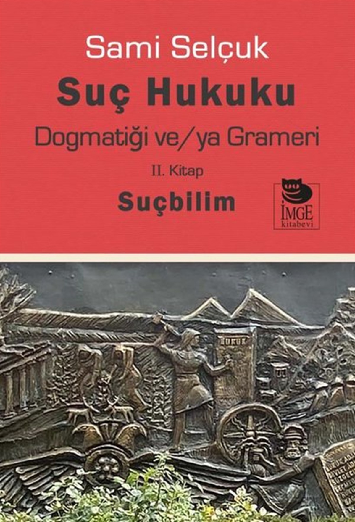 Sami SelçukHukuk Üzerine KitaplarSuç Hukuku Dogmatiği ve/ya Grameri - 2. Kitap Suçbilim