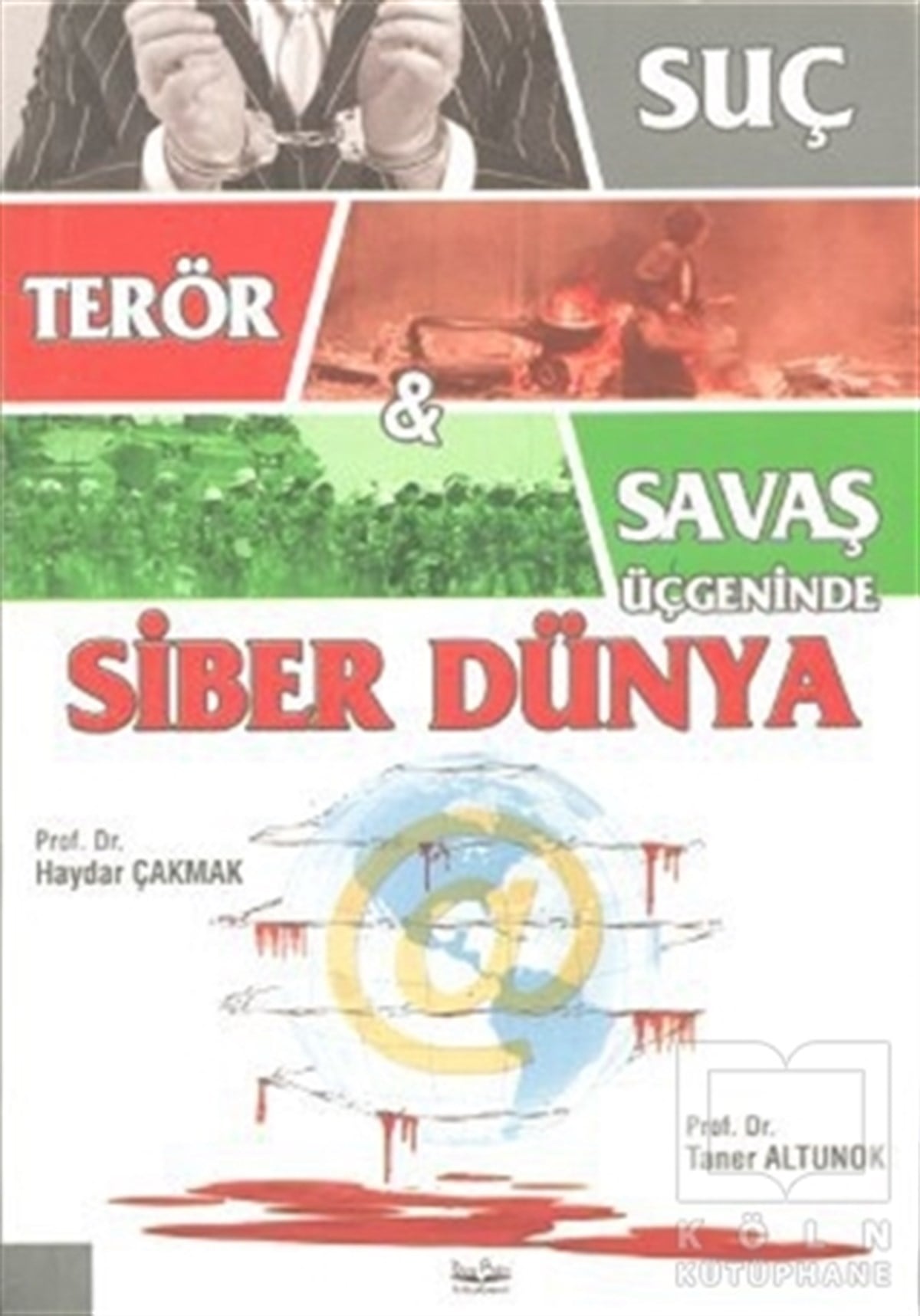 Haydar ÇakmakDiğerSuç, Terör ve Savaş Üçgeninde Siber Dünya