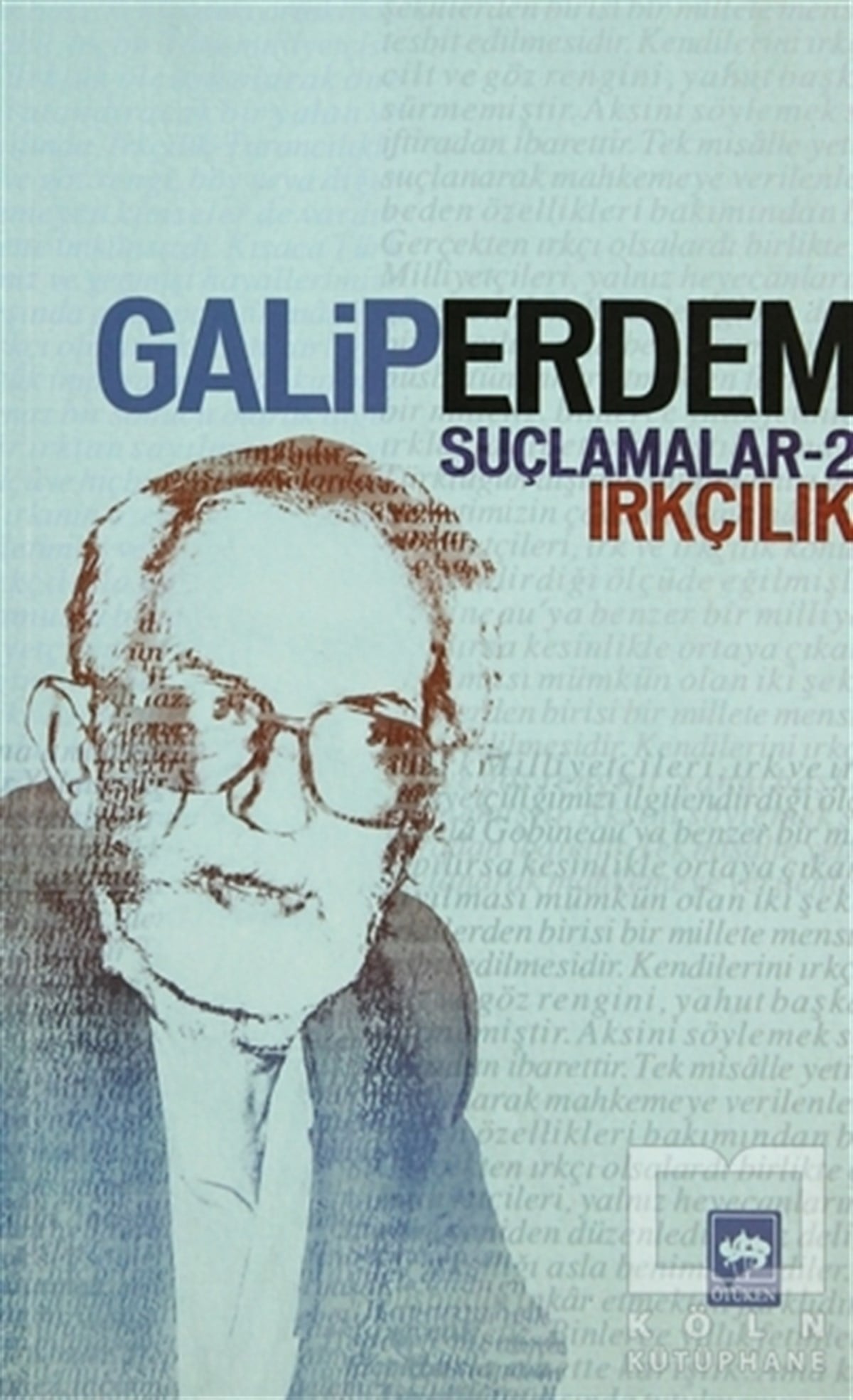 Galip ErdemGenel Politika, Siyaset Bilim, Siyaset TarihiSuçlamalar - 2 Irkçılık