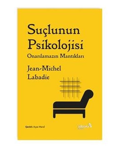 Jean - Michel LabadiePsychologieSuçlunun Psikolojisi - Onarılamazın Mantıkları