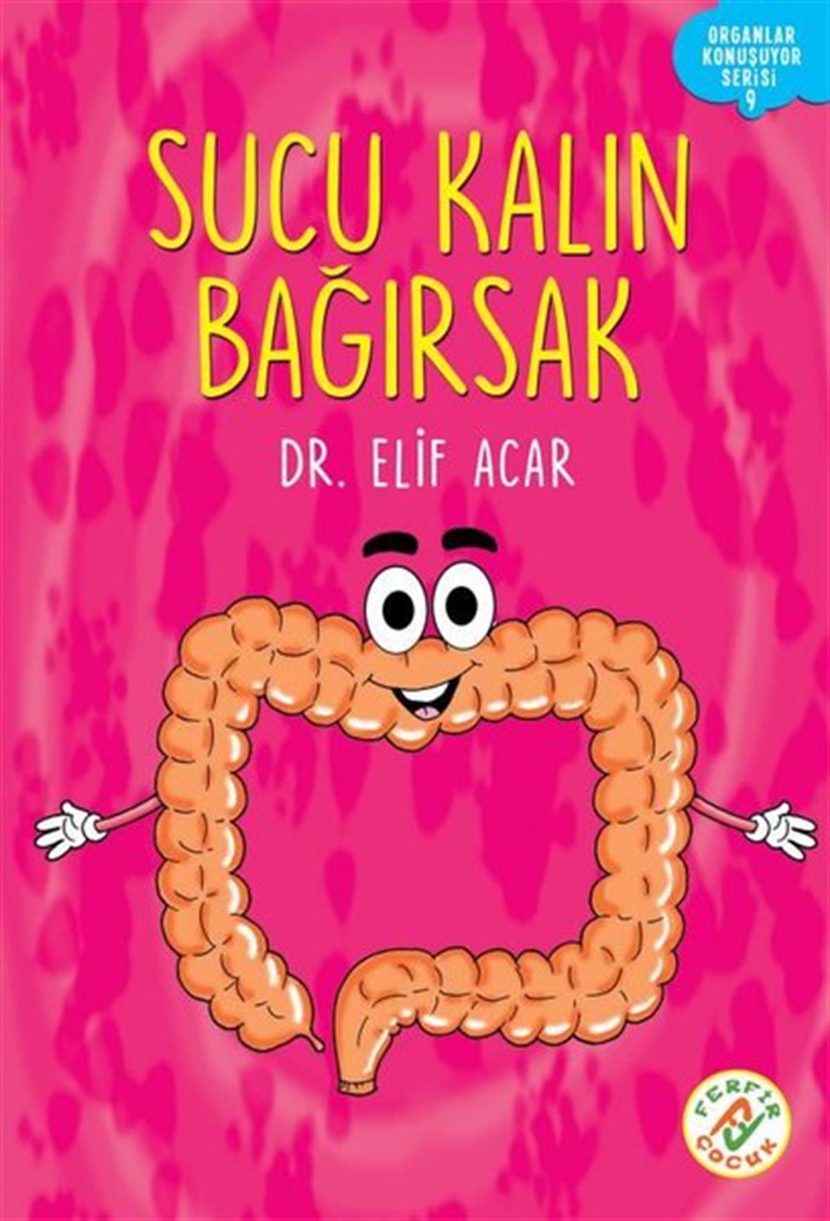 Elif AcarEgitim Etkinlik KitaplariSucu Kalın Bağırsak - Organlar Konuşuyor Serisi 9
