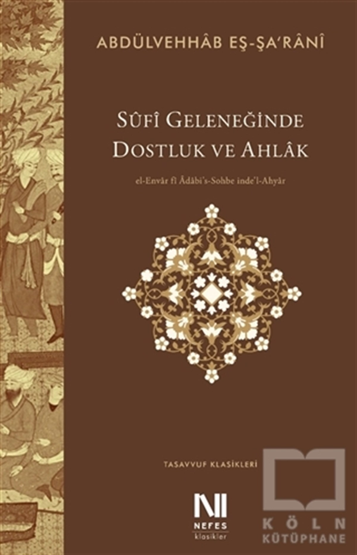Abdülvehhab eş-Şa‘raniTasavvuf KitaplarıSufi Geleneğinde Dostluk ve Ahlak