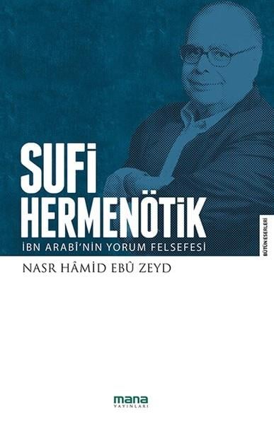 Semih CeyhanFelsefe BilimiSufi Hermenötik-İbn Arabi'nin Yorum Felsefesi