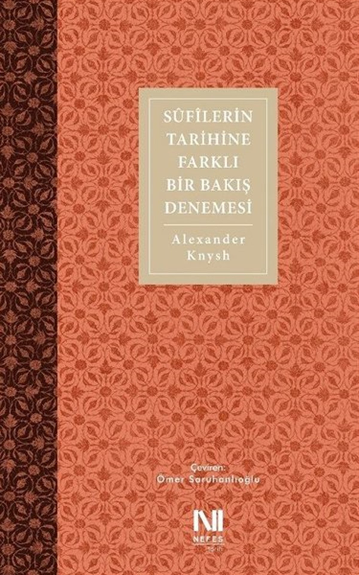 Alexander KnyshTasavvuf KitaplarıSufilerin Tarihine Farklı Bir Bakış Denemesi