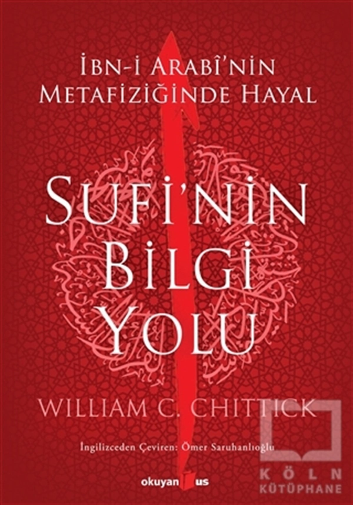 William C. ChittickDin FelsefesiSufi’nin Bilgi Yolu