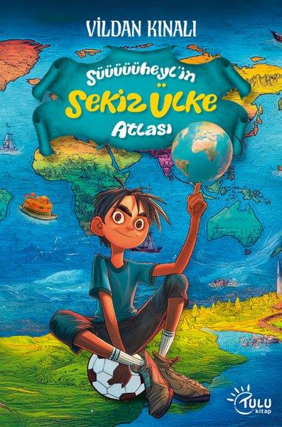 Vildan KınalıÇocuk Gençlik RomanlarıSüheyl'in Sekiz Ülke Atlası