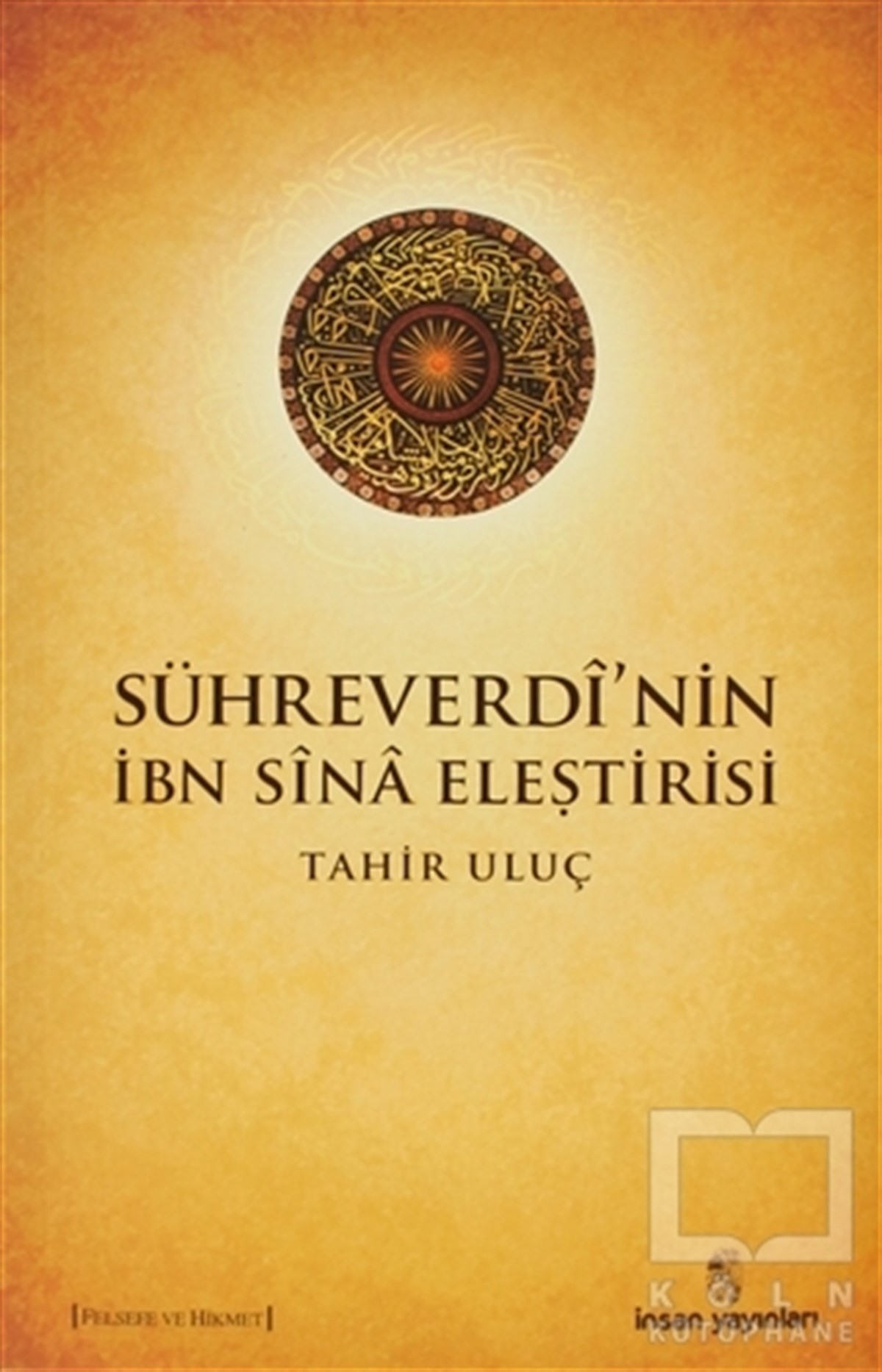Tahir UluçDin Felsefesi KitaplarıSühreverdi’nin İbn Sina Eleştirisi