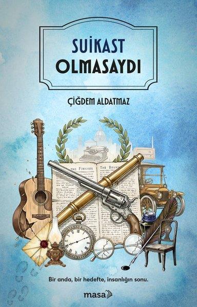 Çiğdem AldatmazDeneme KitaplarıSuikast Olmasaydı