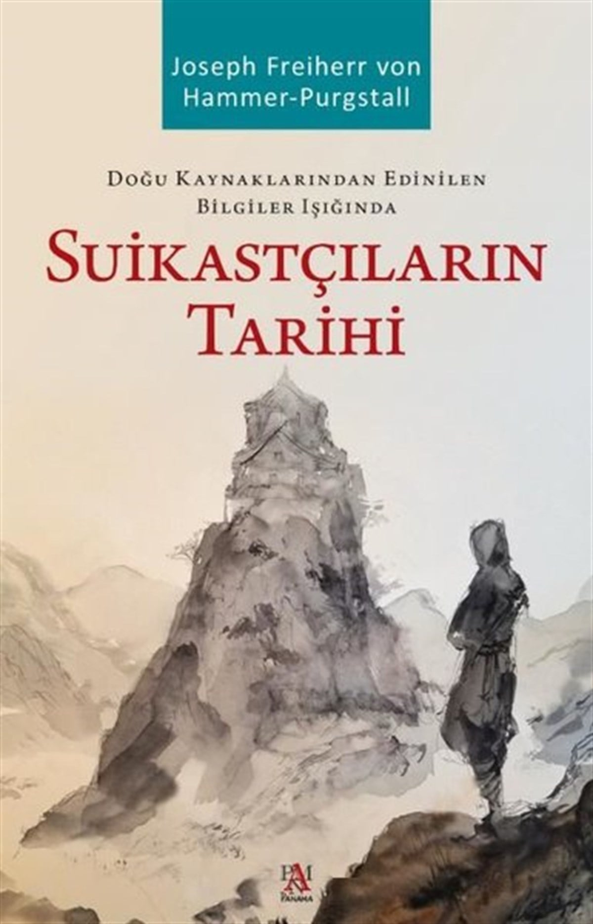 Joseph Freiherr Von HammerDünya TarihiSuikastçıların Tarihi - Doğu Kaynaklarından Edinilen Bilgiler Işığında