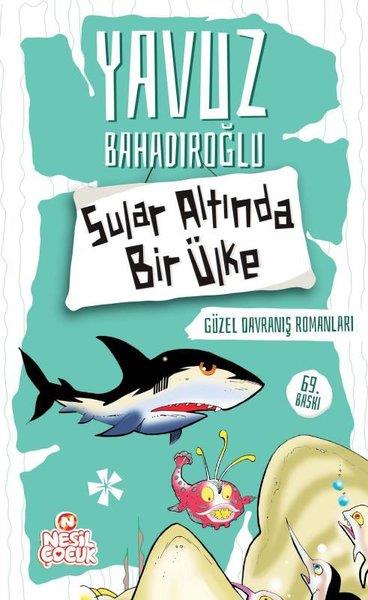 Yavuz BahadıroğluÇocuk Gençlik RomanlarıSular Altında Bir Ülke - Güzel Davranış Romanları
