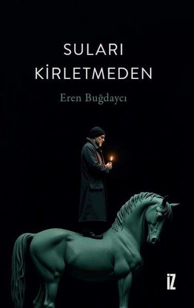 Eren BuğdaycıTürk RomaniSuları Kirletmeden