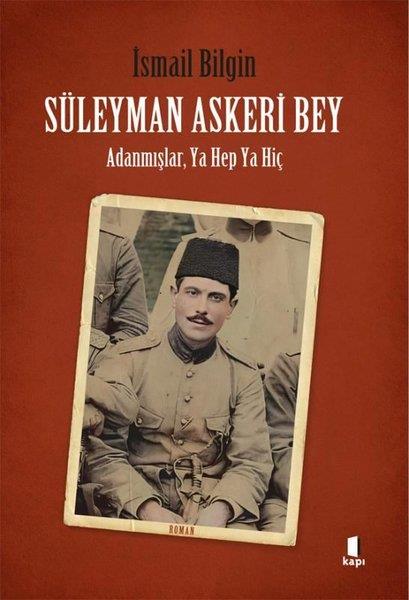 İsmail BilginTürk RomaniSüleyman Askeri Bey - Adanmışlardan Ya Hep Ya Hiç