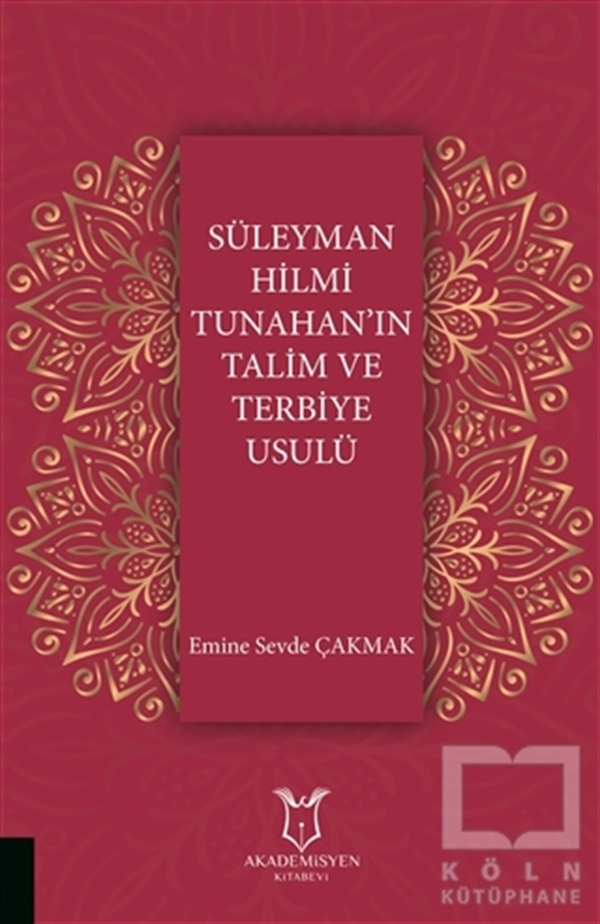 Emine Sevde ÇakmakTasavvuf - Mezhepler - TarikatlarSüleyman Hilmi Tunahan'ın Talim ve Terbiye Usulü