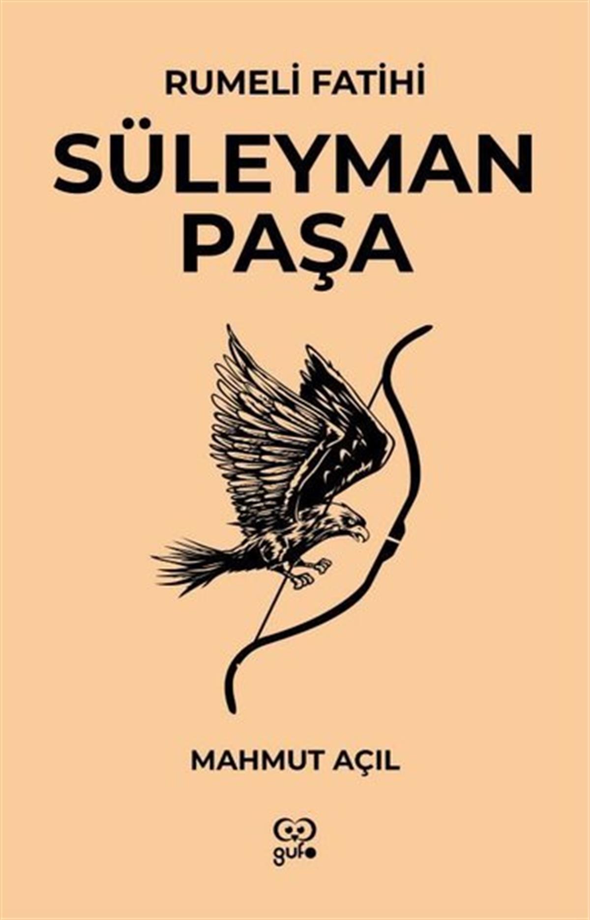 Mahmut AçılTürkiye RomanSüleyman Paşa - Rumeli Fatihi
