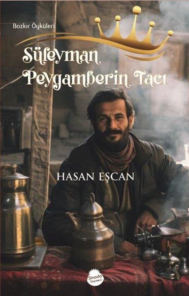 Hasan EşcanHikaye (Öykü) KitaplarıSüleyman Peygamberin Tacı - Bozkır Öyküleri