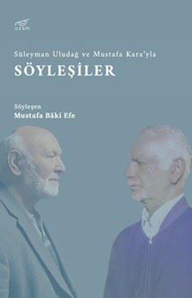 Mustafa Baki EfeSöyleşiSüleyman Uludağ ve Mustafa Kara'yla Söyleşiler