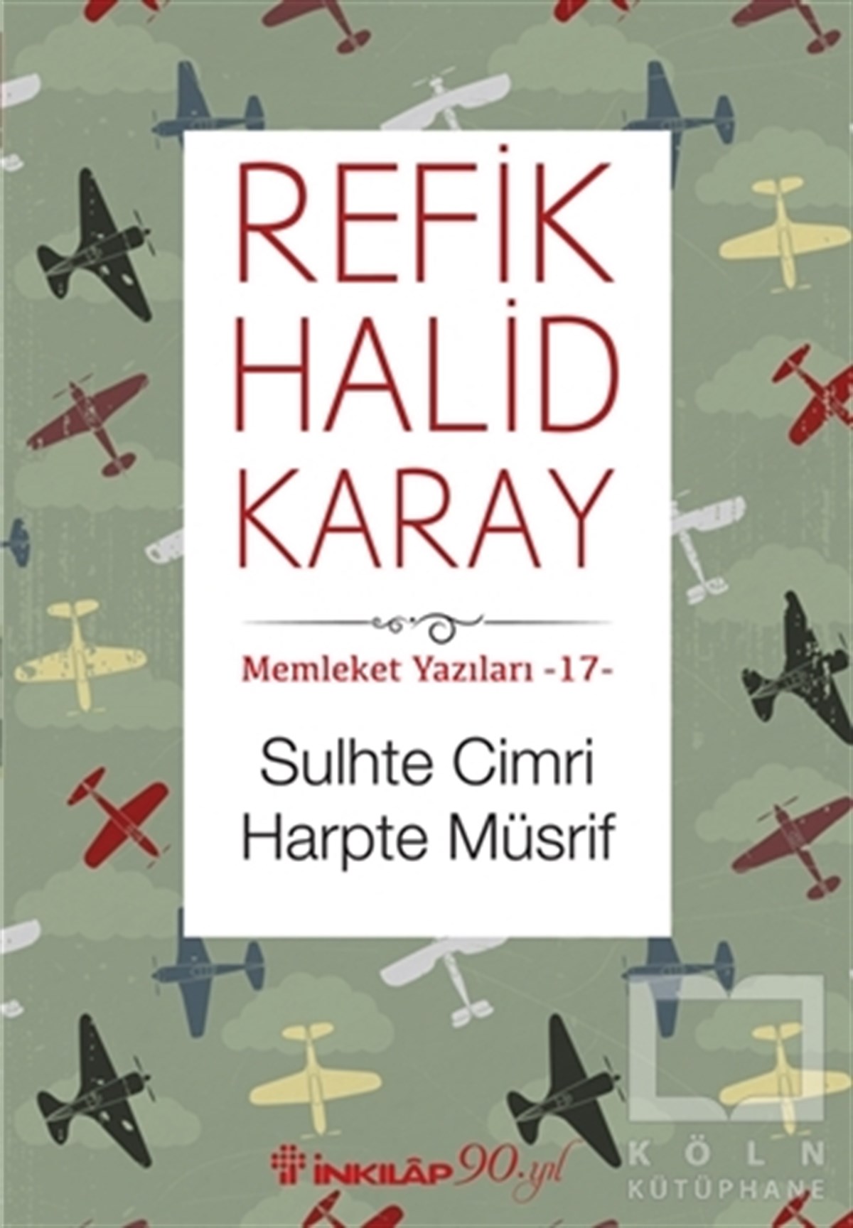 Refik Halid KarayDenemeSulhte Cimri Harpte Müsrif