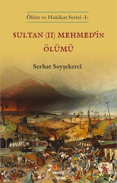 Serhat SoyşekerciOsmanli TarihiSultan (2) Mehmed'in Ölümü - Ölüm ve Hakikat Serisi 1