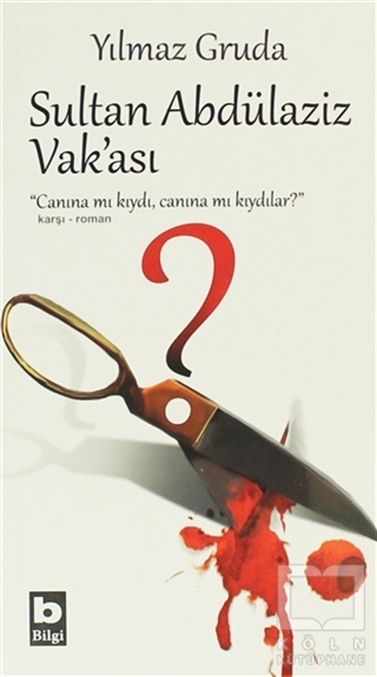 Yılmaz GrudaTarihsel RomanlarSultan Abdülaziz Vak’ası