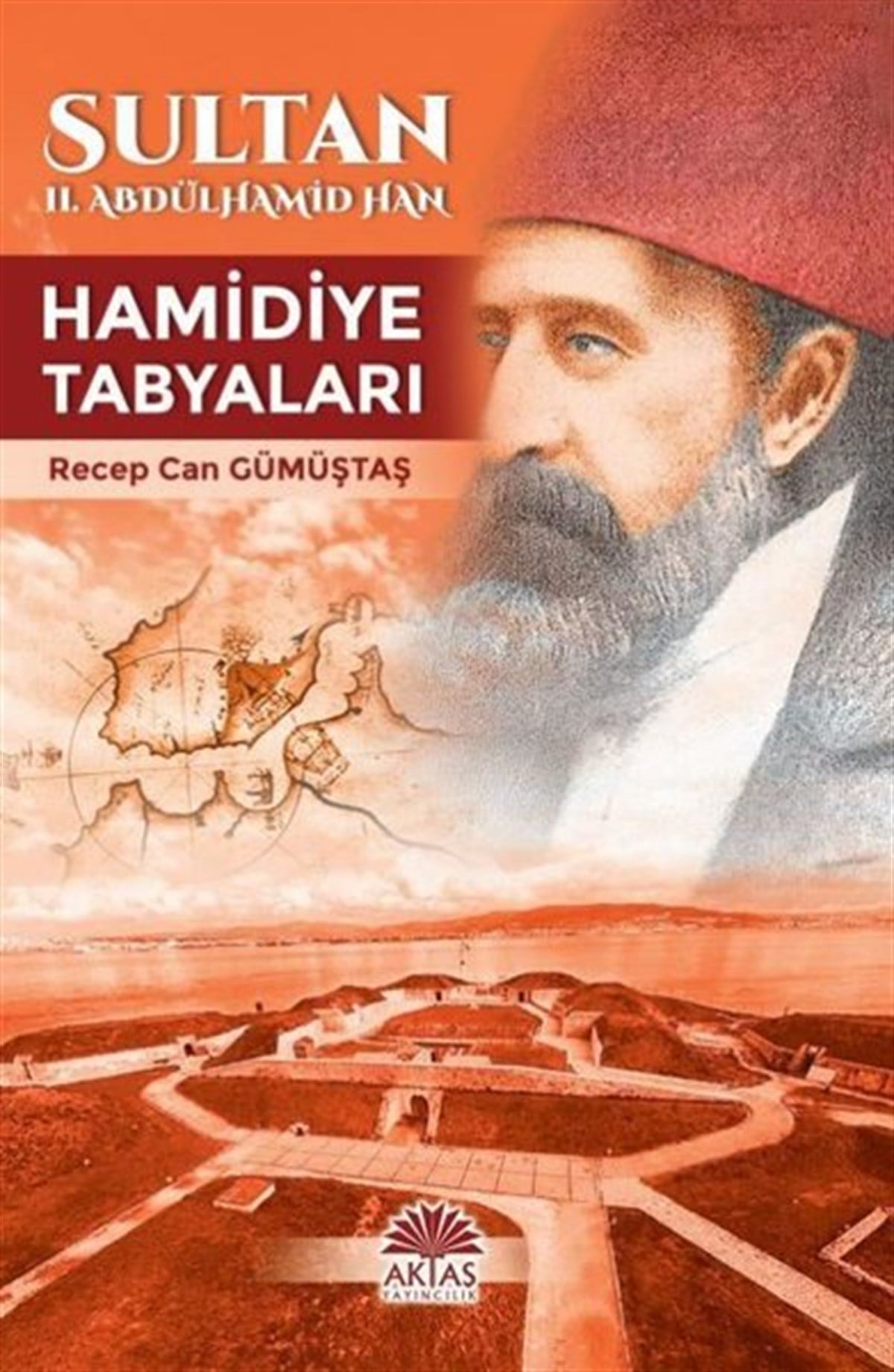 Recep Can GümüştaşOsmanli TarihiSultan II.Abdülhamid Han - Hamidiye Tabyaları