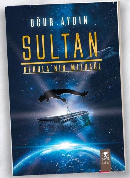 Uğur AydınBilimkurgu KitaplarıSultan Nebula'nın Mızrağı