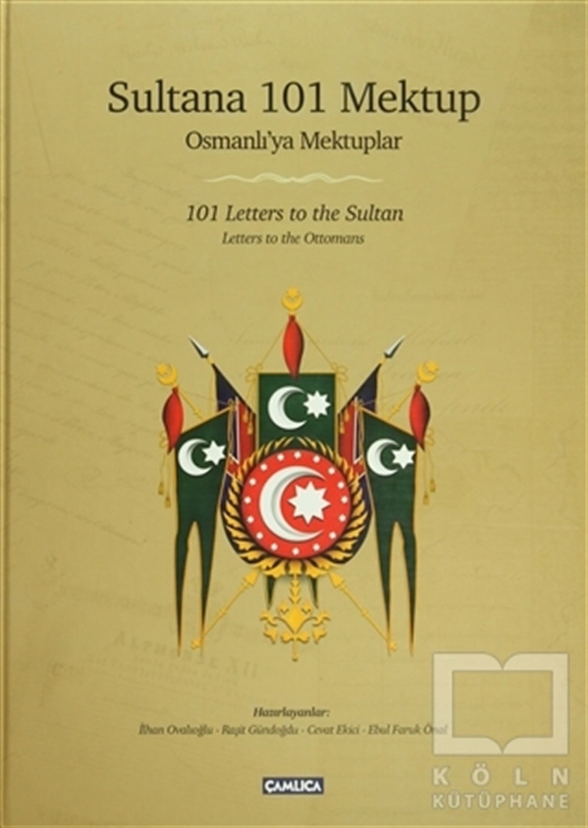 KolektifÖnemli Olaylar ve Biyografi - OtobiyografiSultana 101 Mektup / 101 Letters to the Sultan