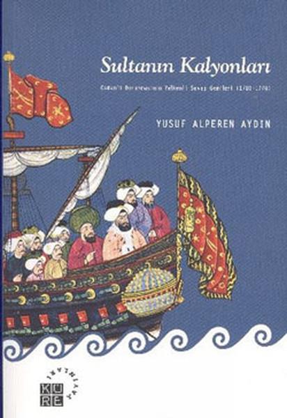 Yusuf Alperen AydınOsmanli TarihiSultanın Kalyonları