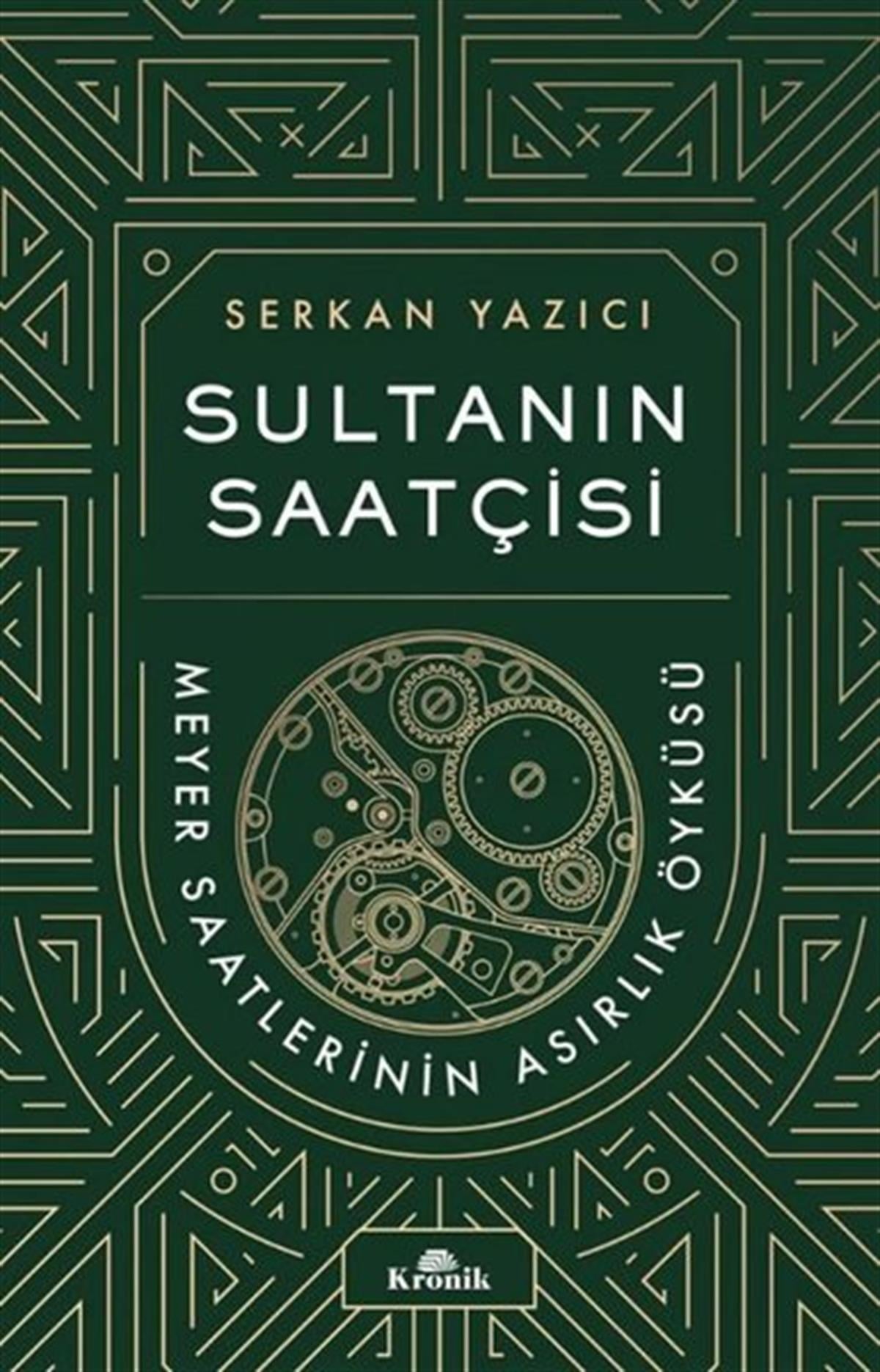 Serkan YazıcıOsmanli TarihiSultanın Saatçisi: Meyer Saatlerinin Asırlık Öyküsü