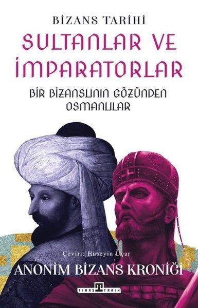 KolektifOsmanli TarihiSultanlar ve İmparatorlar - Bir Bizanslının Gözünden Osmanlılar