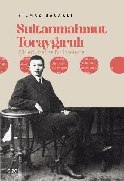 Yılmaz BacaklıEleştiri & Kuram & İnceleme KitaplarıSultanmahmut Torayğırulı Şiiri Üzerine Bir İnceleme