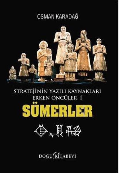 Osman KaradağSosyoloji KitaplarıSümerler: Stratejinin Yazılı Kaynakları Erken Öncüler 1