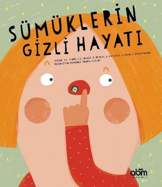 Anna Cabre AlbosBilimsel Çocuk KitaplarıSümüklerin Gizli Hayatı