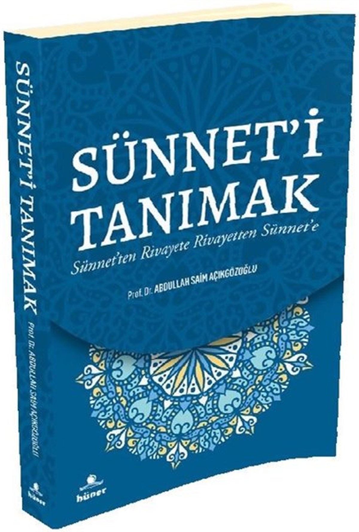 Abdullah Saim Açıkgözoğluİslami KitaplarSünnet'i Tanımak - Sünnet'ten Rivayete Rivayetten Sünnet'e