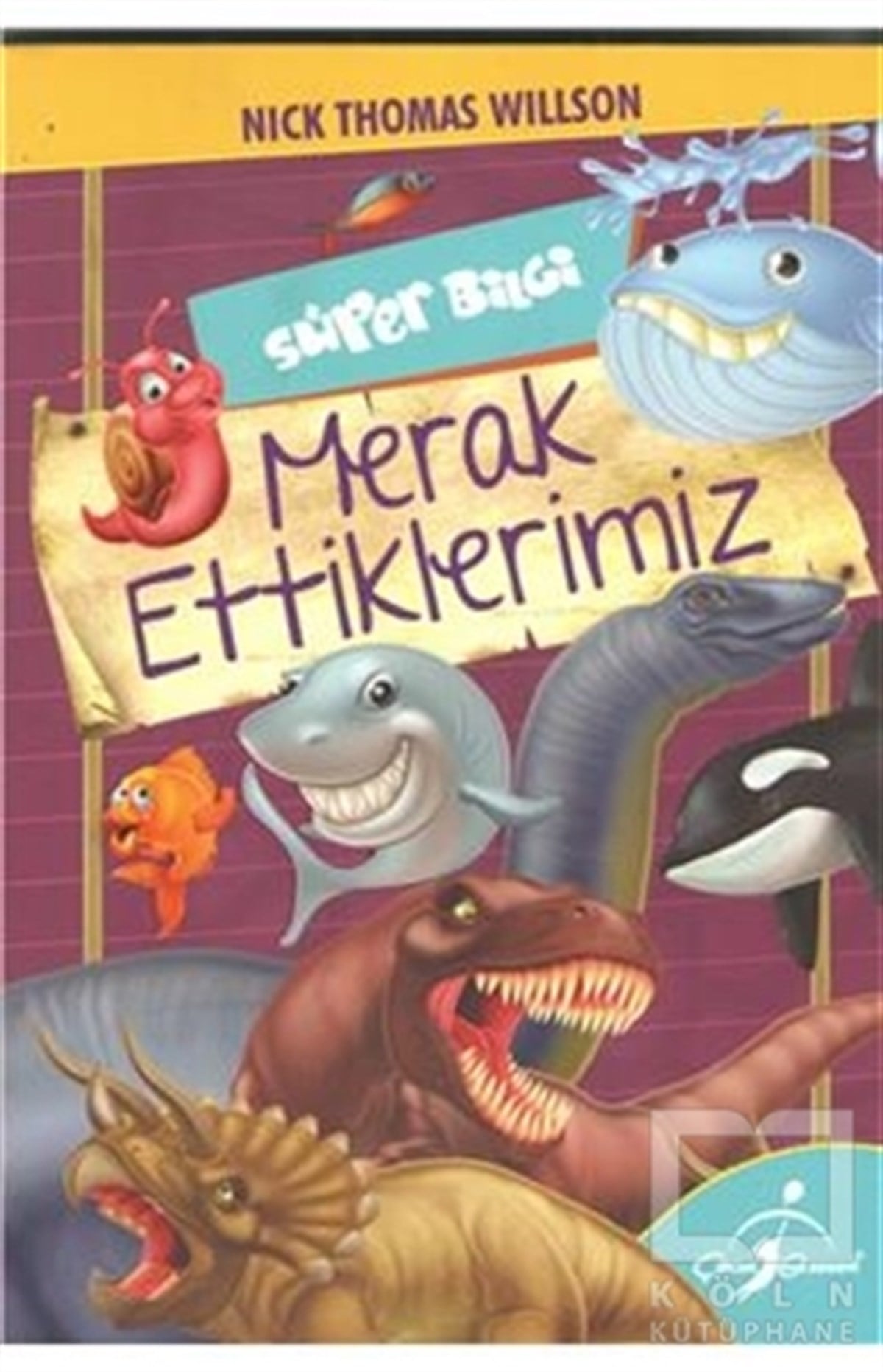 Nick Thomas WillsonIntelligenzentwicklungsbücherSüper Bilgi - Merak Ettiklerimiz