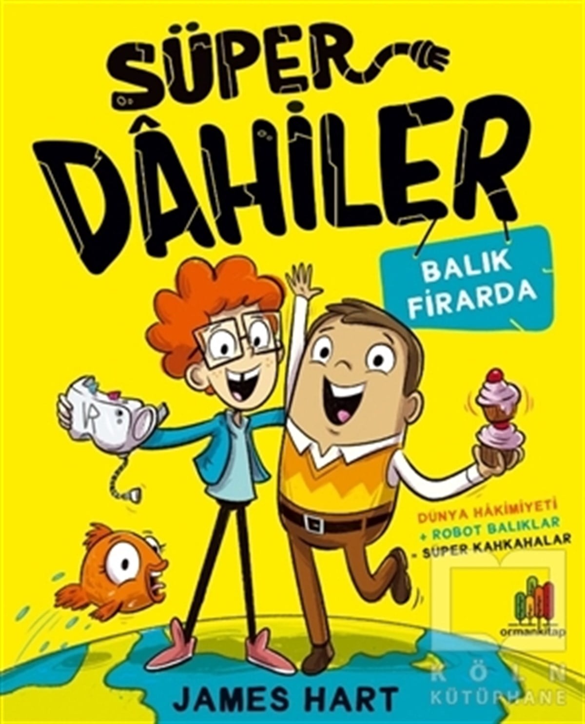 James HartKinder RomaneSüper Dahiler: Balık Firarda