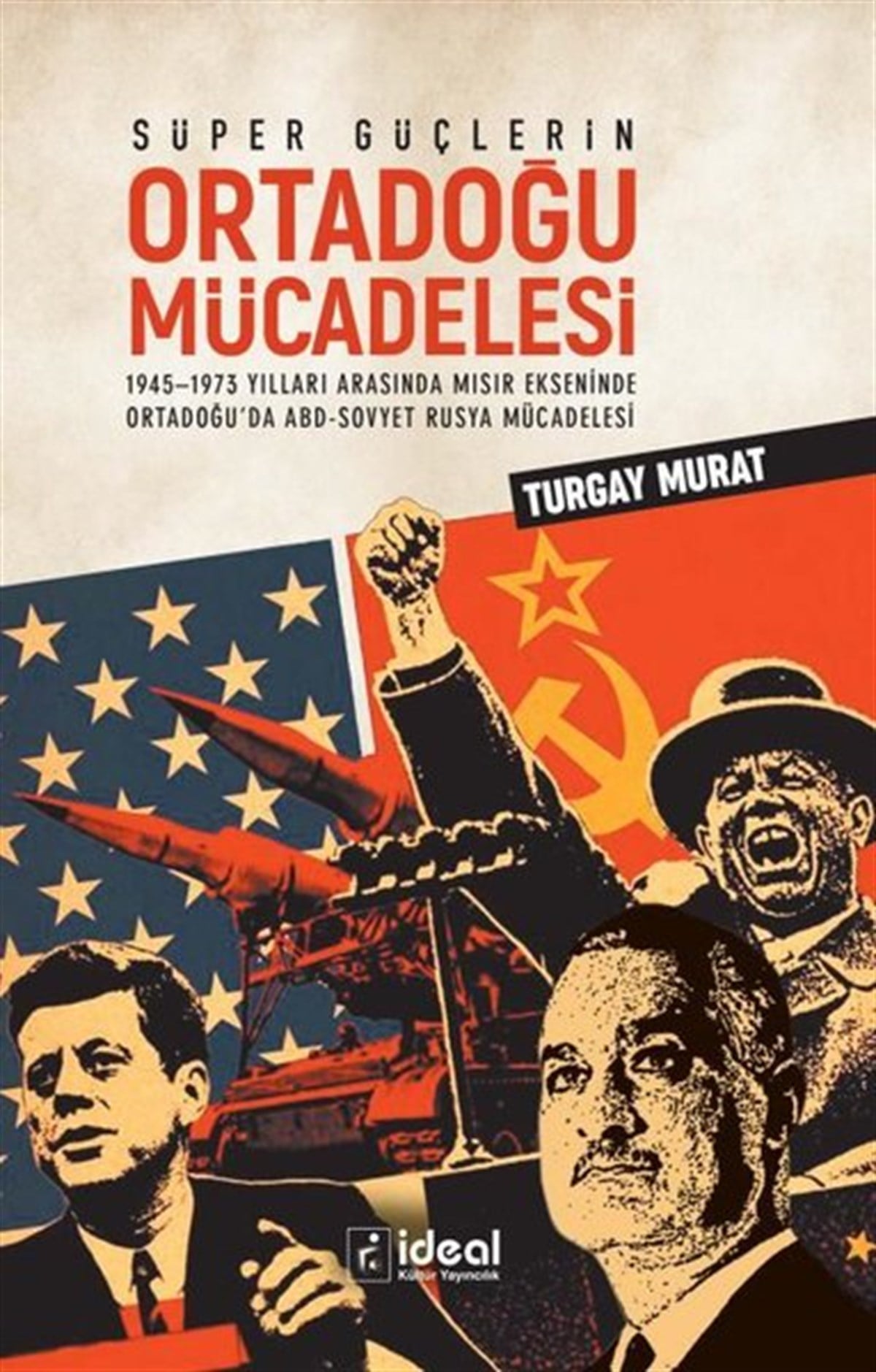 Turgay MuratWeltpolitik und deren RichtlinienSüper Güçlerin Ortadoğu Mücadelesi