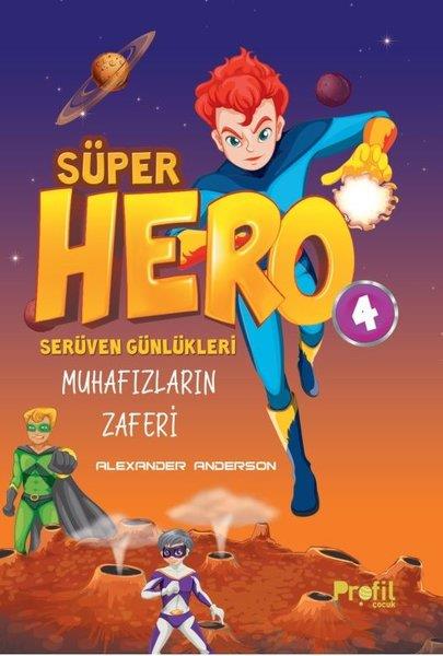Alexander AndersonFantastik / Bilim KurguSüper Hero Muhafızların Zaferi - Serüven Günlükleri 4