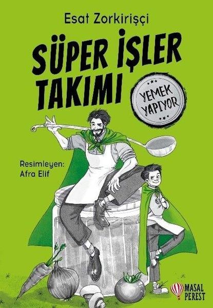 Esat ZorkirişçiÇocuk Gençlik RomanlarıSüper İşler Takımı - Yemek Yapıyor