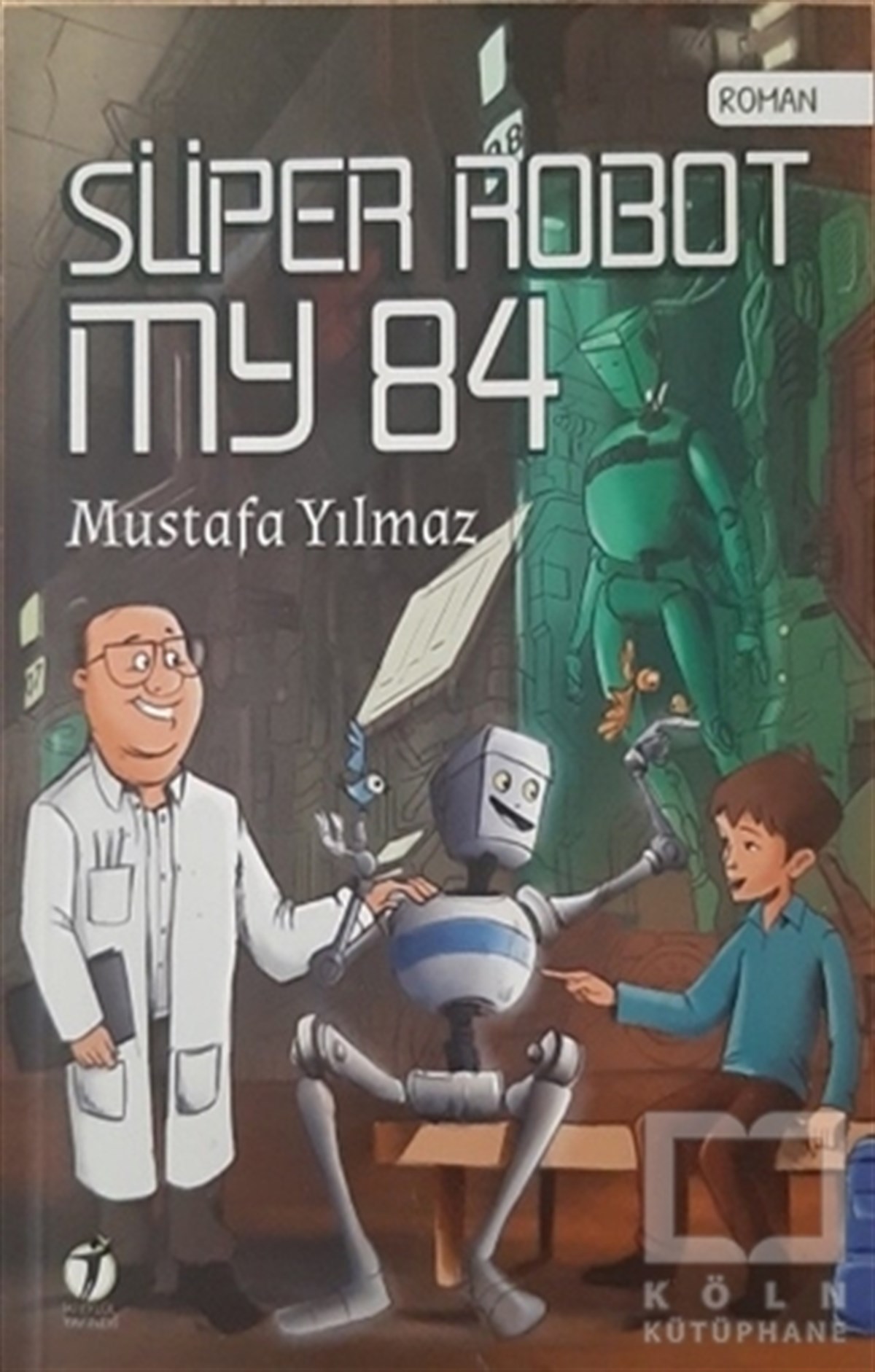 Mustafa YılmazÇocuk RomanlarıSüper Robot MY 84