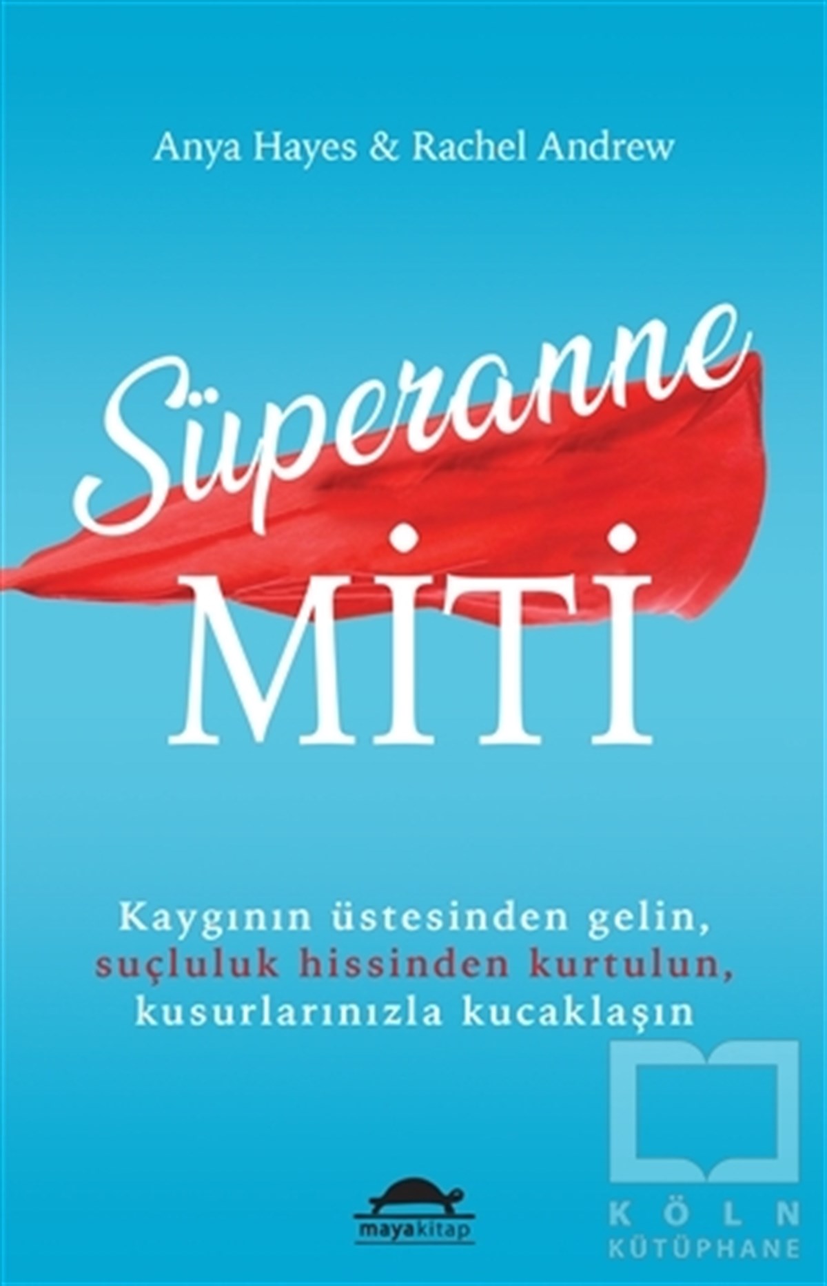 Anya HayesKişisel Gelişim KitaplarıSüperanne Miti