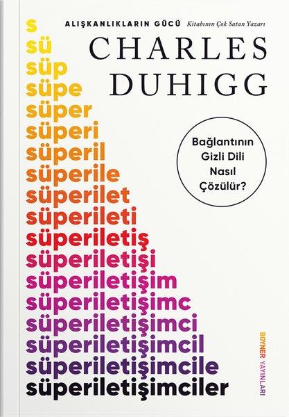 Charles DuhiggKişisel Gelişim KitaplarıSüperiletişimciler - Bağlantının Gizli Dili Nasıl Çözülür?