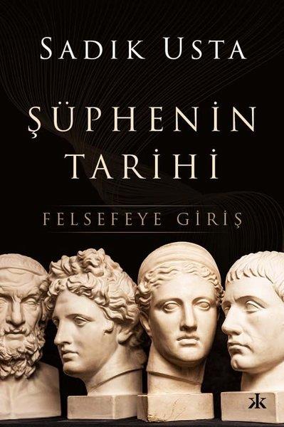 Sadık UstaFelsefe BilimiŞüphenin Tarihi - Felsefeye Giriş