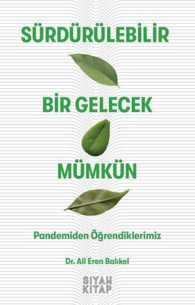 Ali Eren BalıkelÇevre MühendisliğiSürdürülebilir Gelecek Mümkün - Pandemiden Öğrendiklerimiz
