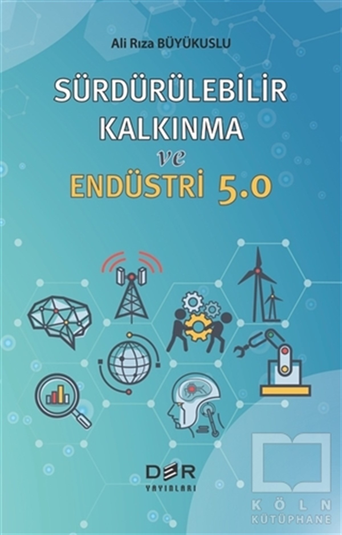 Ali Rıza BüyükusluIndustrieSürdürülebilir Kalkınma ve Endüstri 5.0