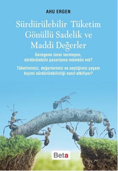 Ahu ErgenIsletme - Is IdaresiSürdürülebilir Tüketim Gönüllü Sadelik ve Maddi Değerler