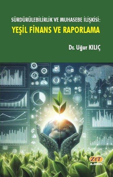 Uğur KılıçWirtschaftsbücherSürdürülebilirlik ve Muhasebe İlişkisi: Yeşil Finans ve Raporlama