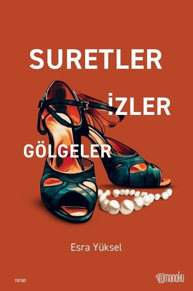 Esra YükselTürkiye RomanSuretler İzler Gölgeler