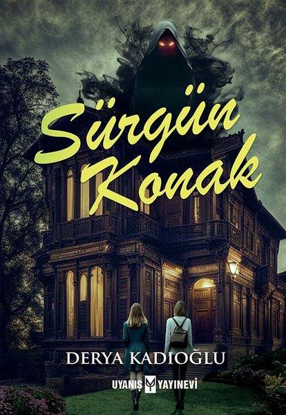 Derya KadıoğluÇocuk Gençlik RomanlarıSürgün Konak